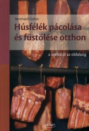 Húsfélék pácolása és füstölése - a sonkától az oldalasig könyv borítója