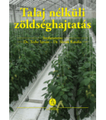 Talaj nélküli zöldséghajtatás - könyv a talaj nélküli, hidrokultúrás termesztésről